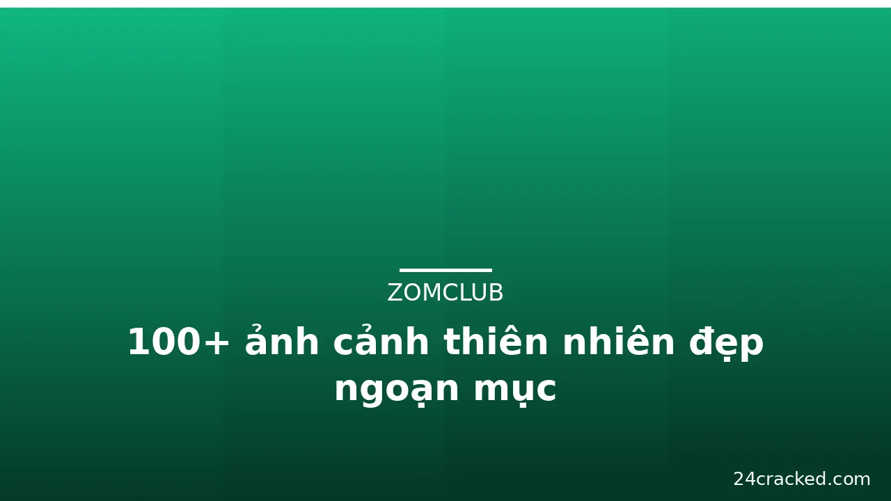 100+ ảnh cảnh thiên nhiên đẹp ngoạn mục · ảnh 2