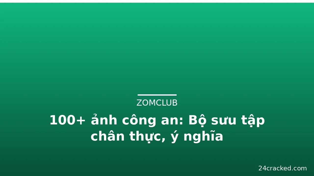 100+ ảnh công an: Bộ sưu tập chân thực, ý nghĩa · ảnh 1