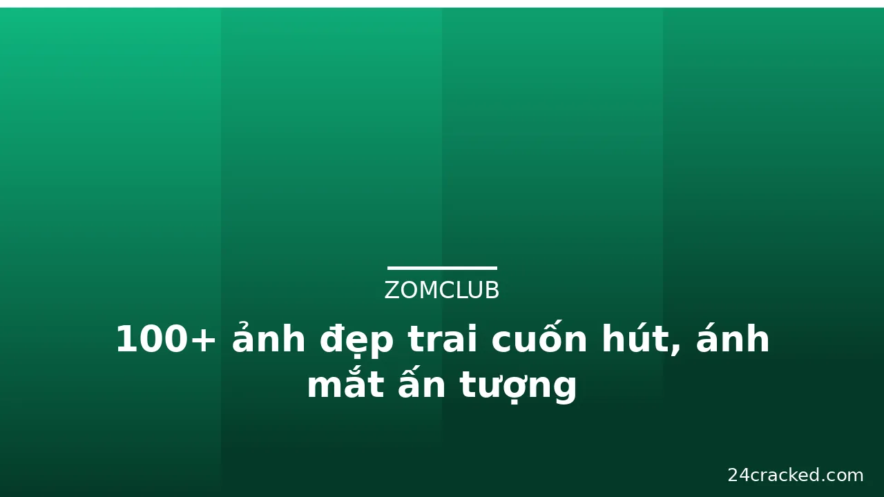 100+ ảnh đẹp trai cuốn hút, ánh mắt ấn tượng · ảnh 2
