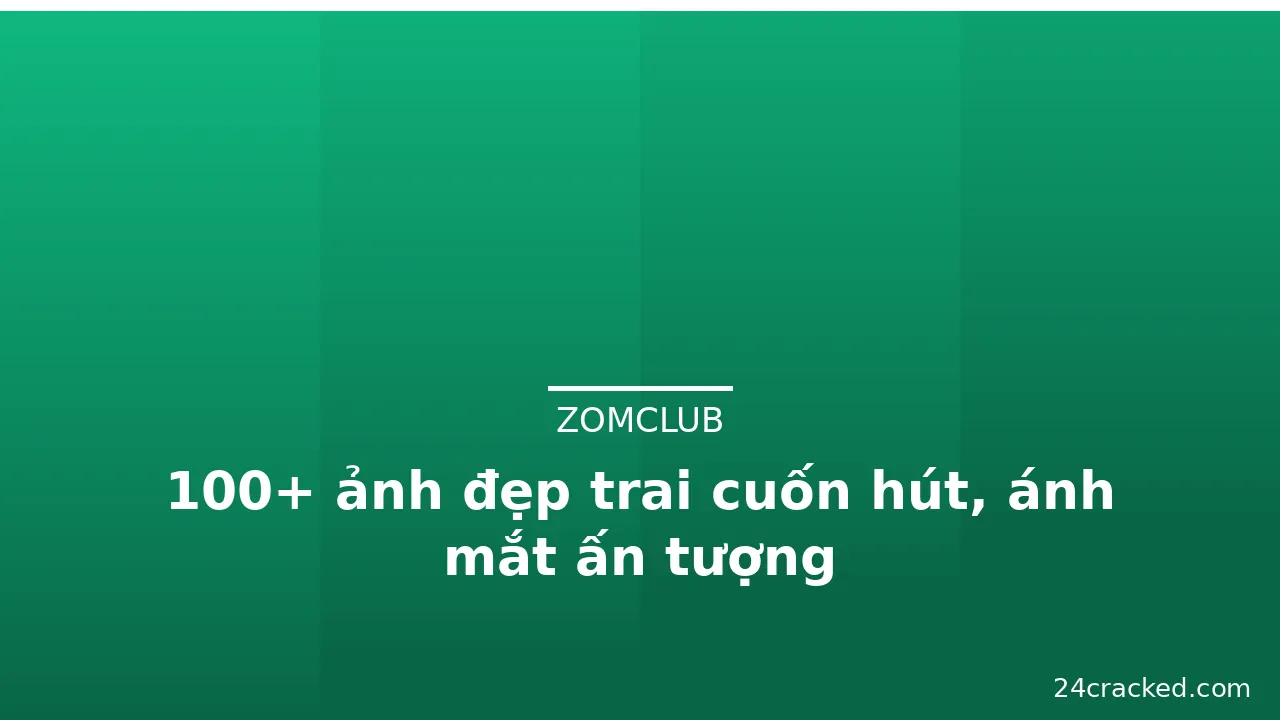 100+ ảnh đẹp trai cuốn hút, ánh mắt ấn tượng · ảnh 3