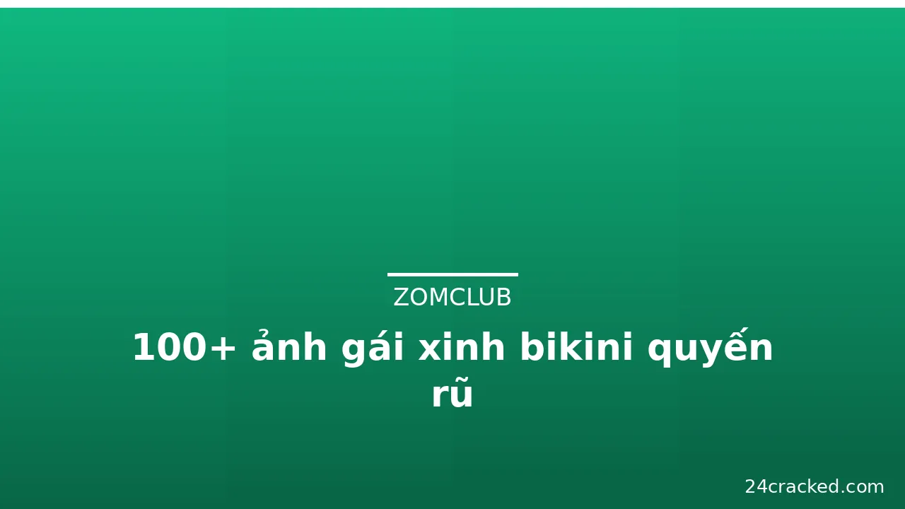 100+ ảnh gái xinh bikini quyến rũ