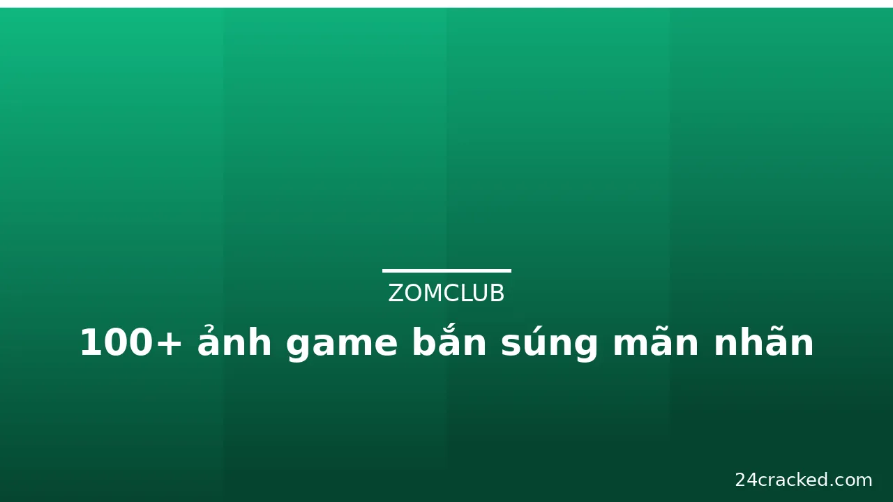 100+ ảnh game bắn súng mãn nhãn