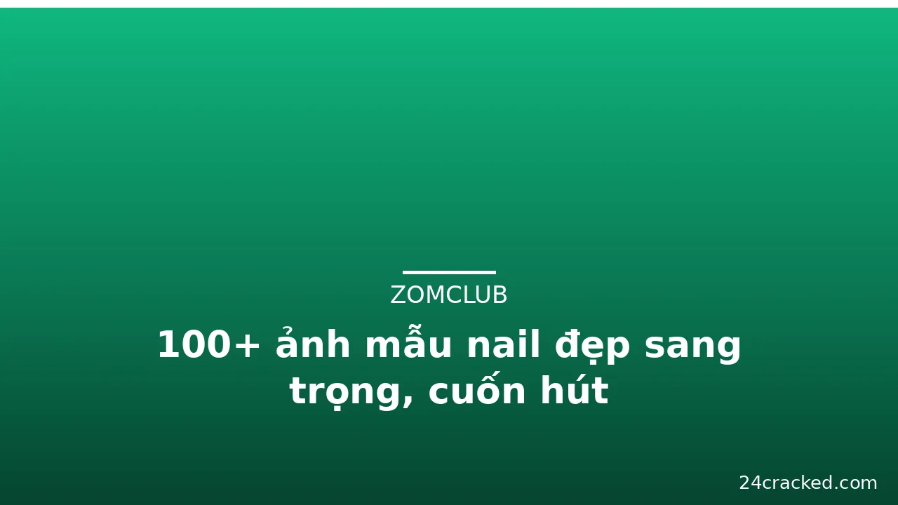 100+ ảnh mẫu nail đẹp sang trọng, cuốn hút · ảnh 2