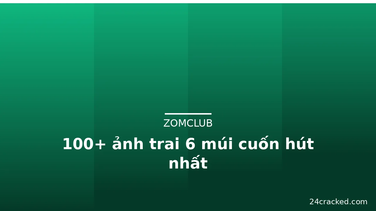 100+ ảnh trai 6 múi cuốn hút nhất · ảnh 1