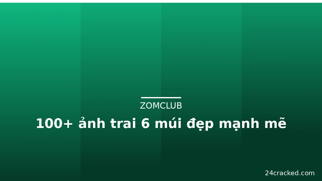 100+ ảnh trai 6 múi đẹp mạnh mẽ · ảnh 1
