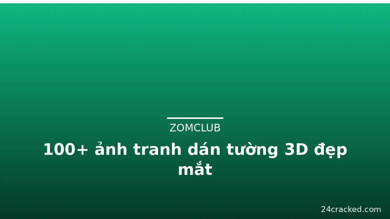 100+ ảnh tranh dán tường 3D đẹp mắt · ảnh 1