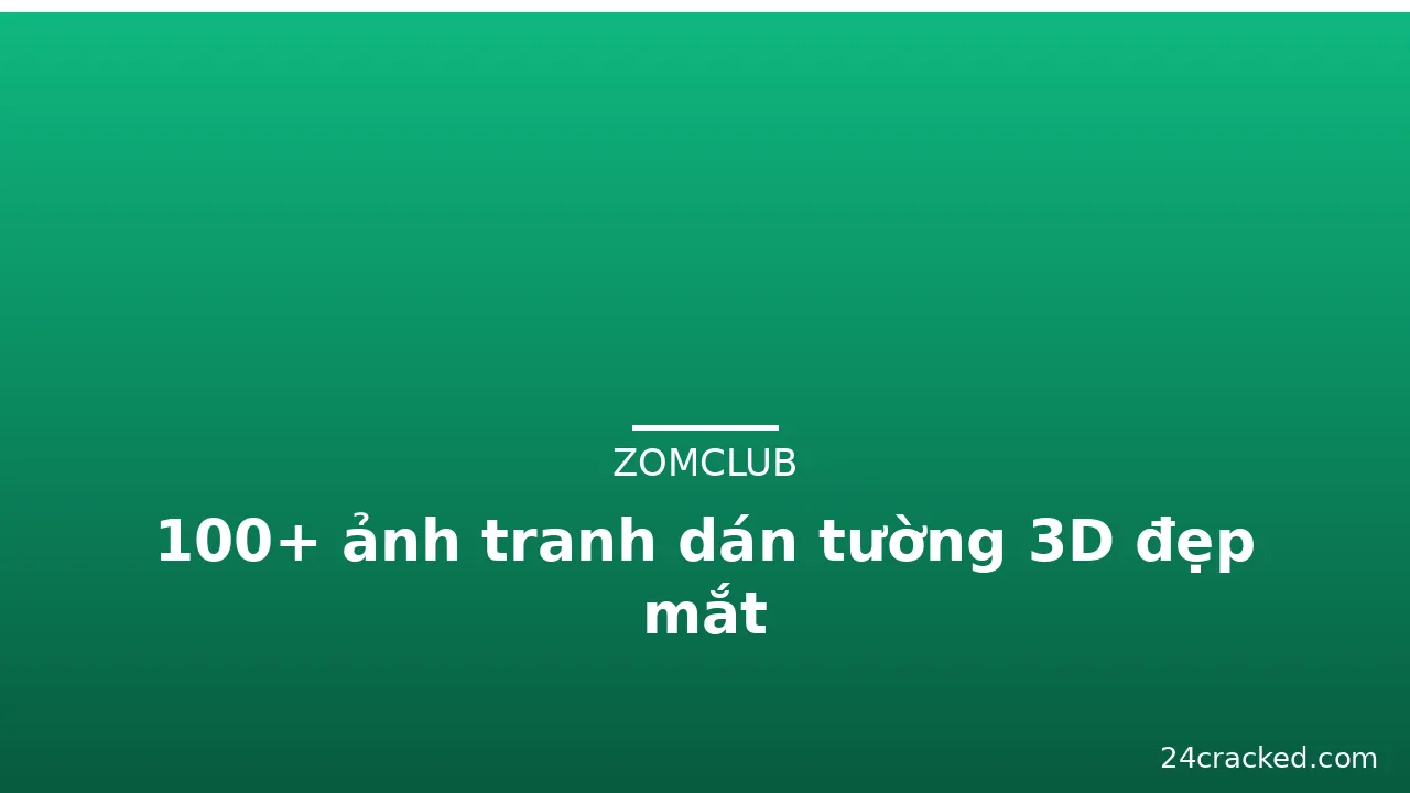 100+ ảnh tranh dán tường 3D đẹp mắt · ảnh 3