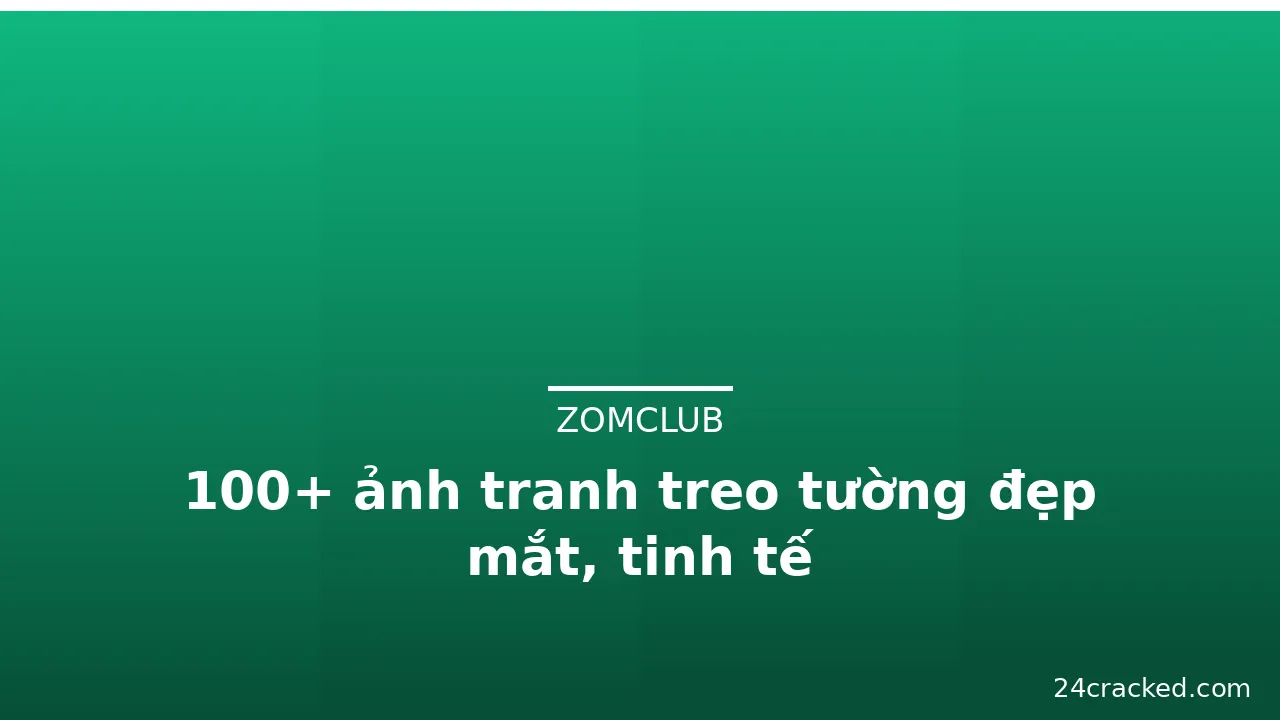 100+ ảnh tranh treo tường đẹp mắt, tinh tế · ảnh 1