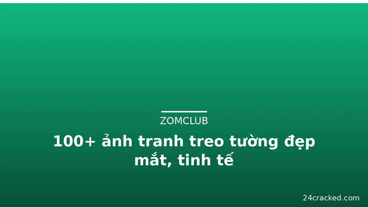 100+ ảnh tranh treo tường đẹp mắt, tinh tế · ảnh 2