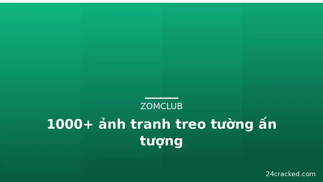 1000+ ảnh tranh treo tường ấn tượng