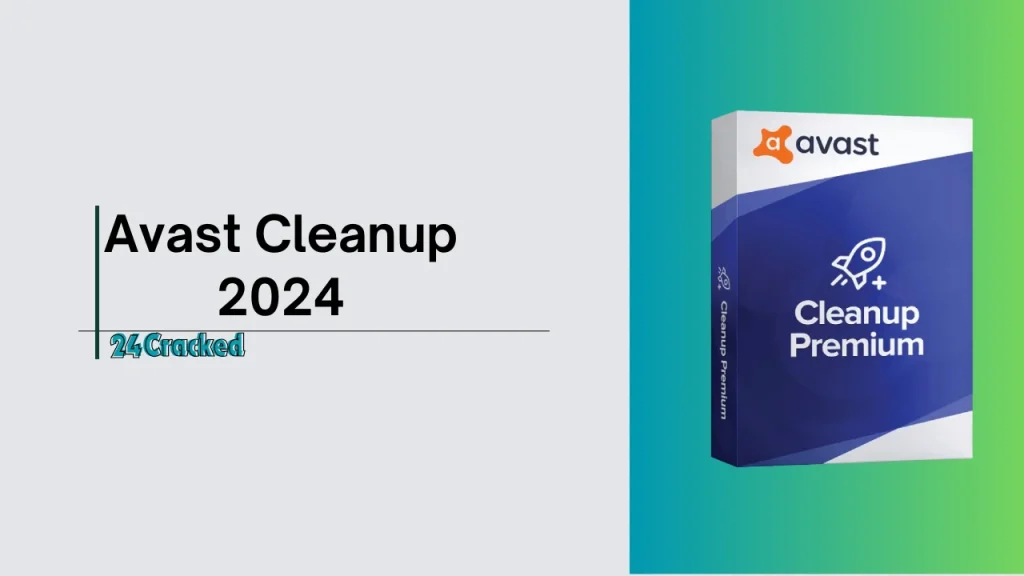 Avast Cleanup 2024 Download 2k24