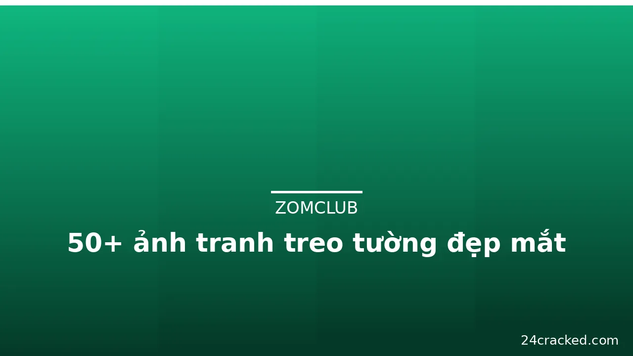 50+ ảnh tranh treo tường đẹp mắt
