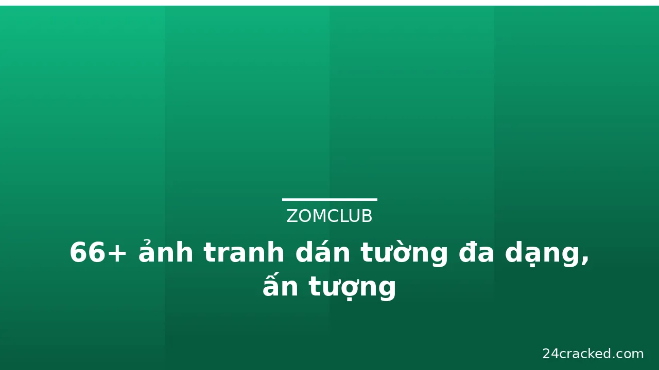 66+ ảnh tranh dán tường đa dạng, ấn tượng · ảnh 2