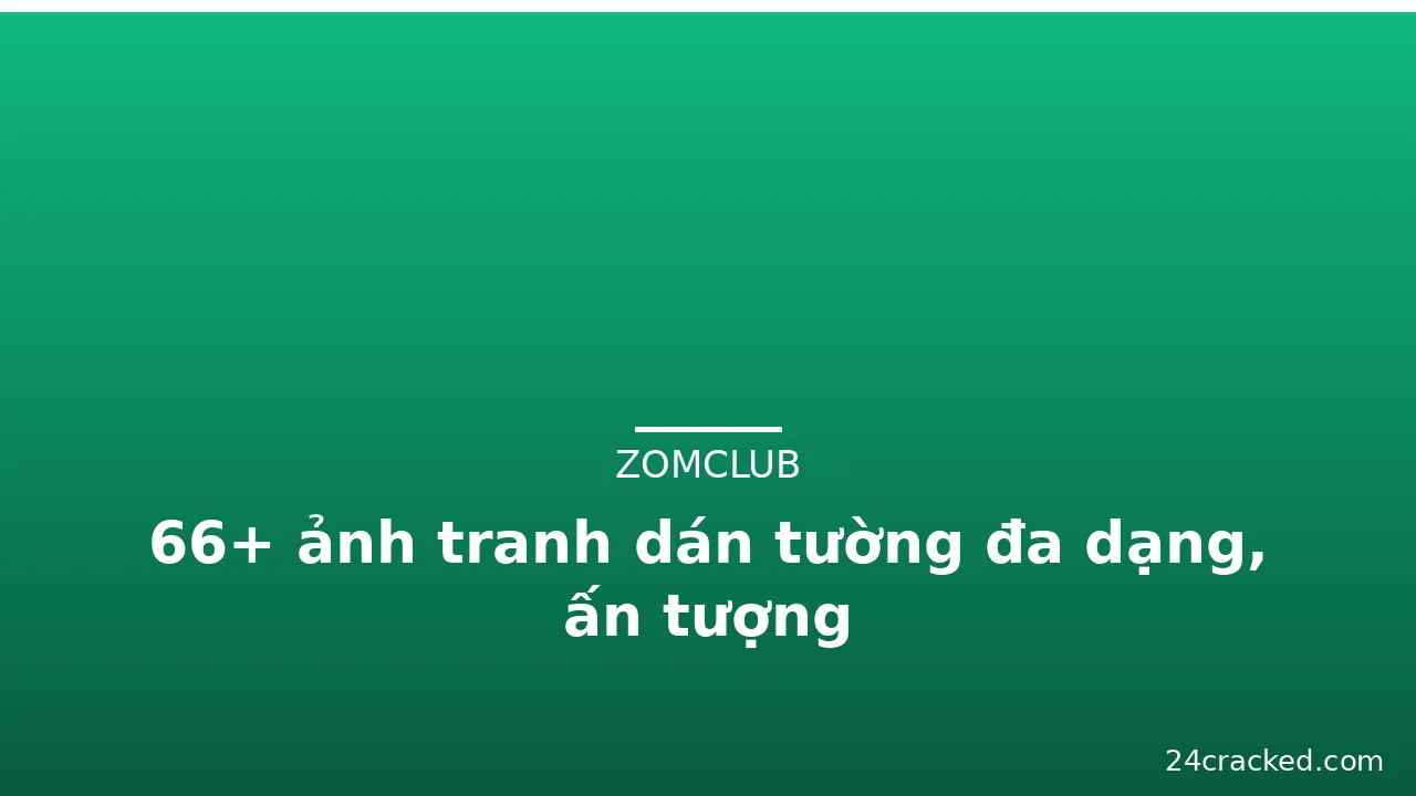 66+ ảnh tranh dán tường đa dạng, ấn tượng · ảnh 3