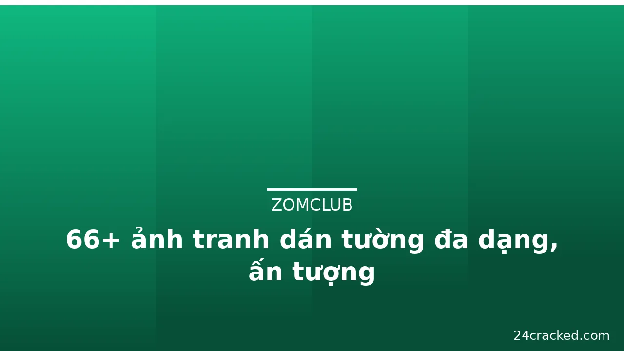 66+ ảnh tranh dán tường đa dạng, ấn tượng