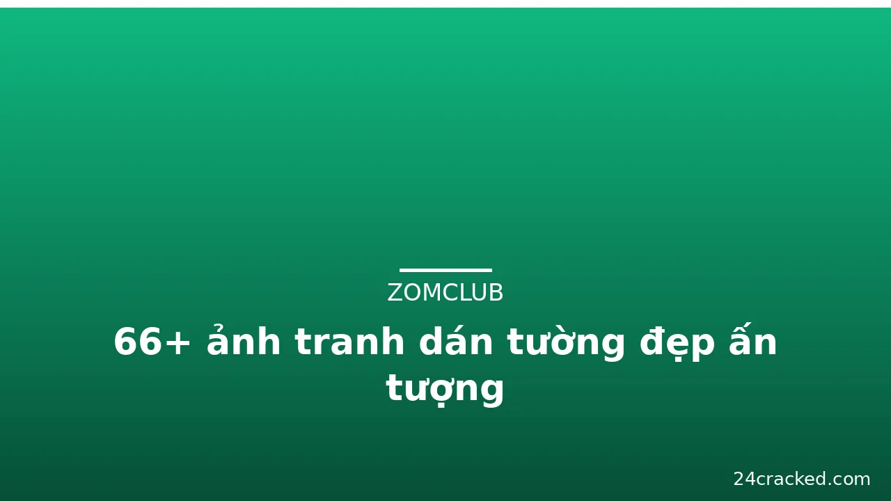 66+ ảnh tranh dán tường đẹp ấn tượng · ảnh 1