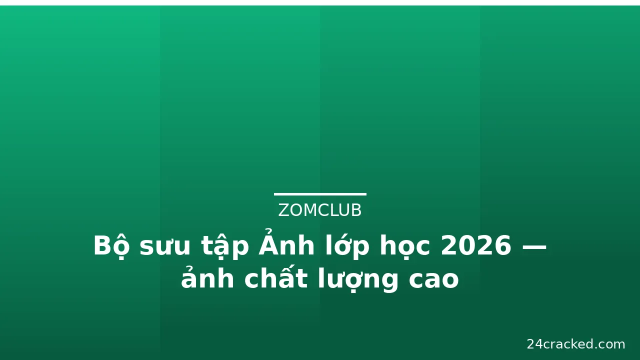 Bộ sưu tập Ảnh lớp học 2026 — ảnh chất lượng cao · ảnh 2