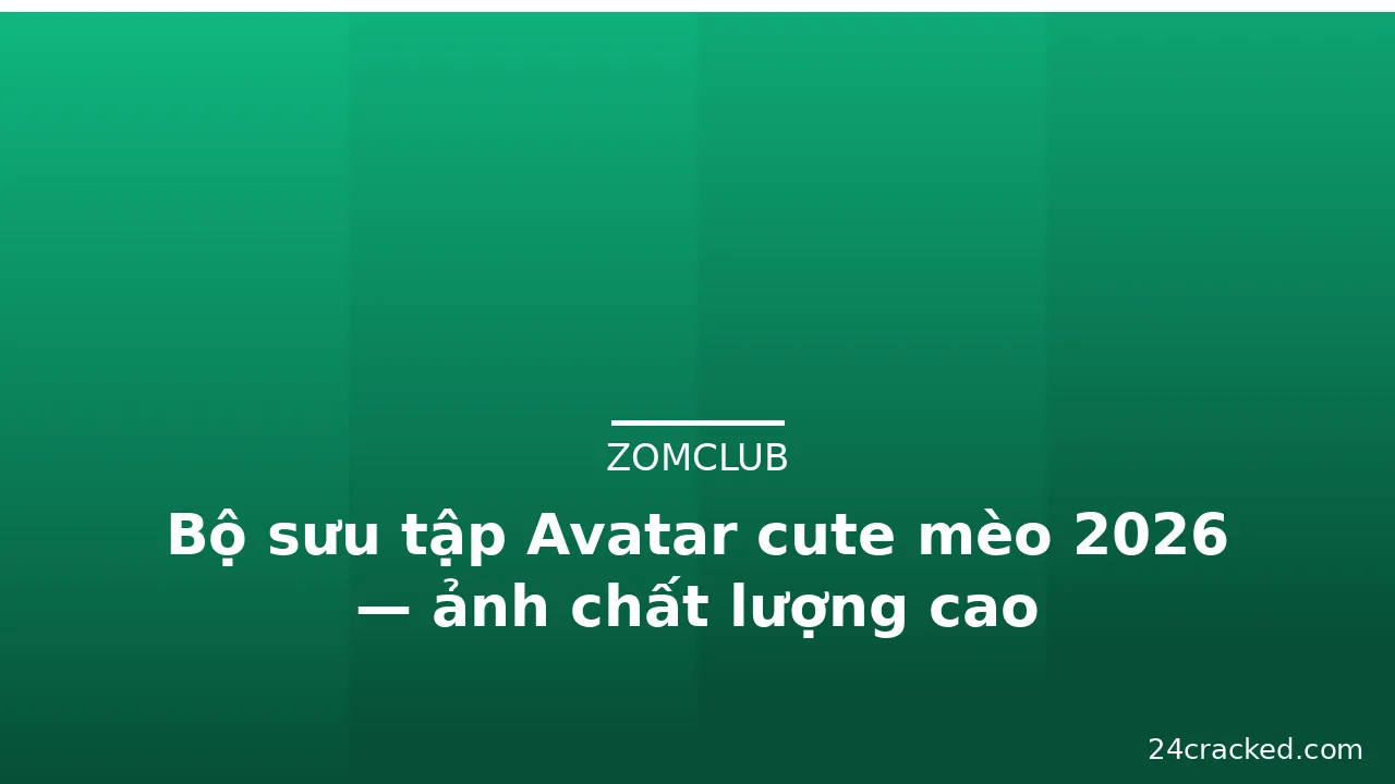 Bộ sưu tập Avatar cute mèo 2026 — ảnh chất lượng cao