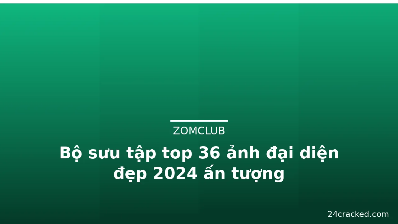 Bộ sưu tập top 36 ảnh đại diện đẹp 2024 ấn tượng
