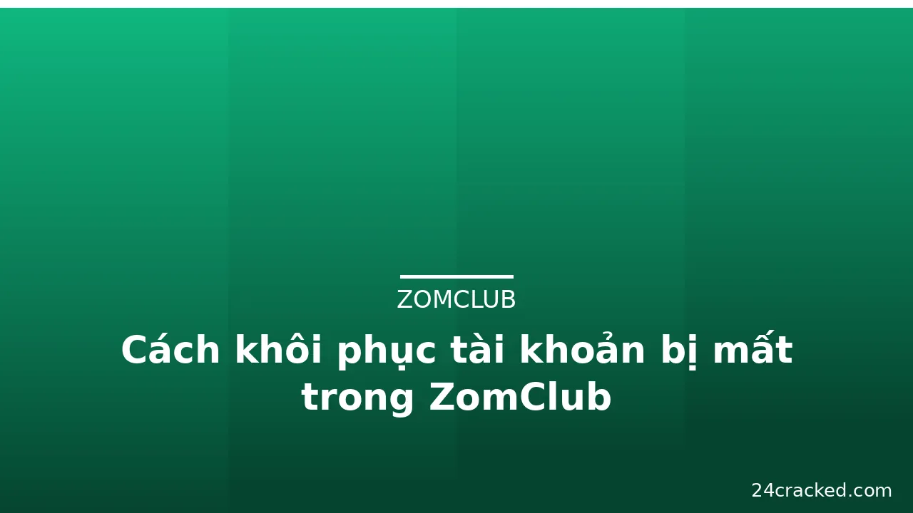 Cách khôi phục tài khoản bị mất trong ZomClub — zomclub · ảnh 3