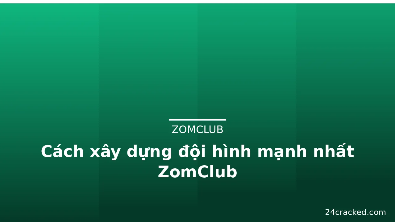 Cách xây dựng đội hình mạnh nhất ZomClub — zomclub · ảnh 2