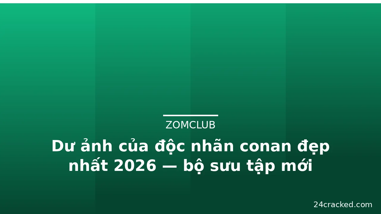 Dư ảnh của độc nhãn conan đẹp nhất 2026 — bộ sưu tập mới · ảnh 2
