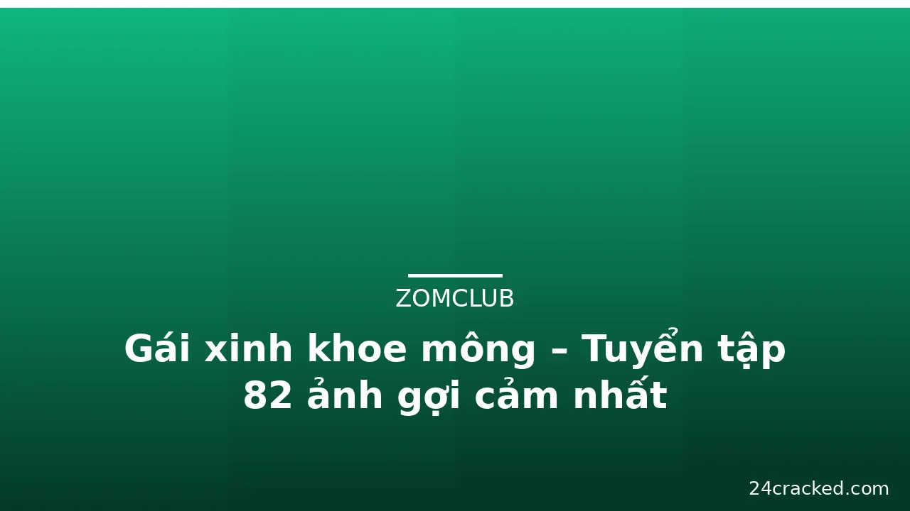 Gái xinh khoe mông – Tuyển tập 82 ảnh gợi cảm nhất · ảnh 1