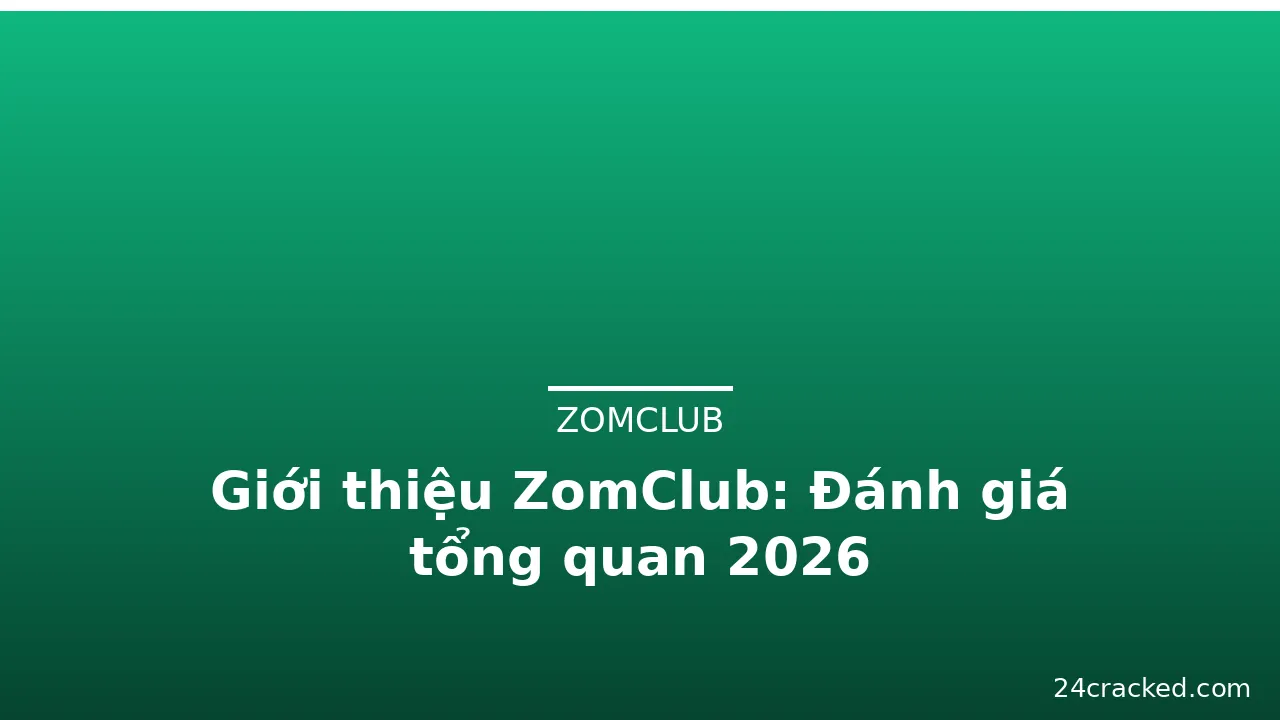 Giới thiệu ZomClub: Đánh giá tổng quan 2026 — zomclub · ảnh 2