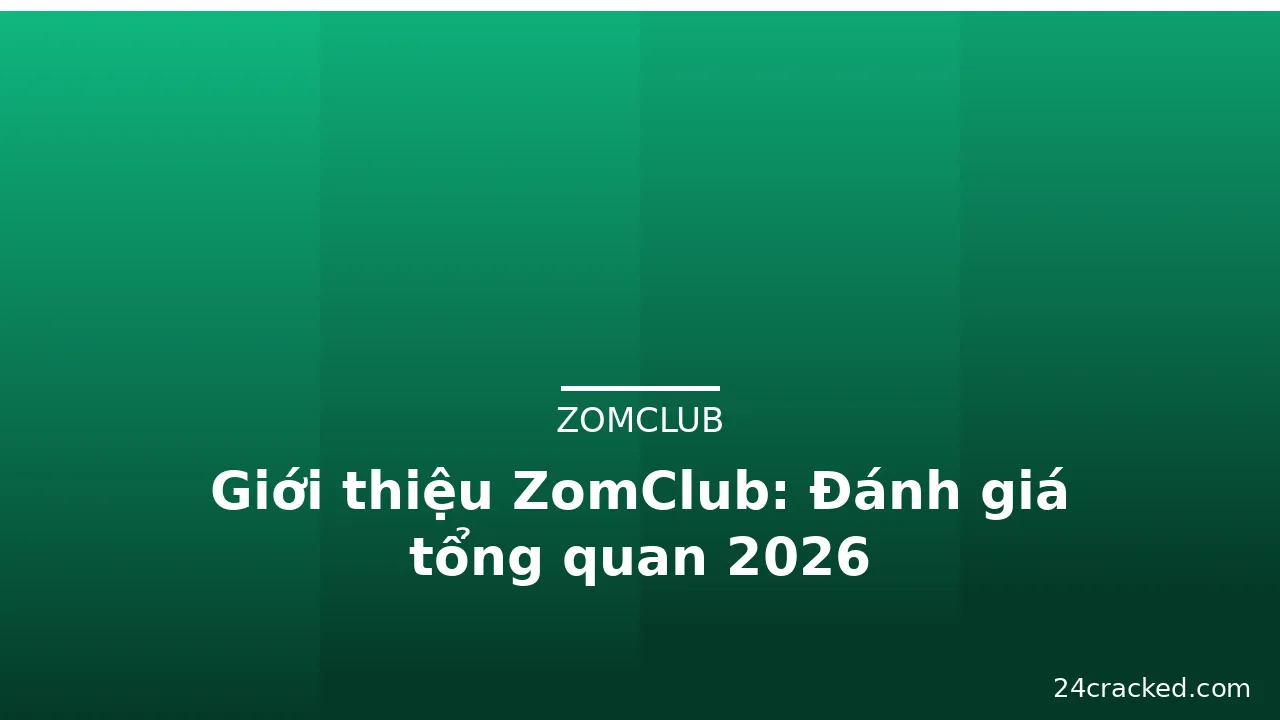 Giới thiệu ZomClub: Đánh giá tổng quan 2026 — zomclub · ảnh 3