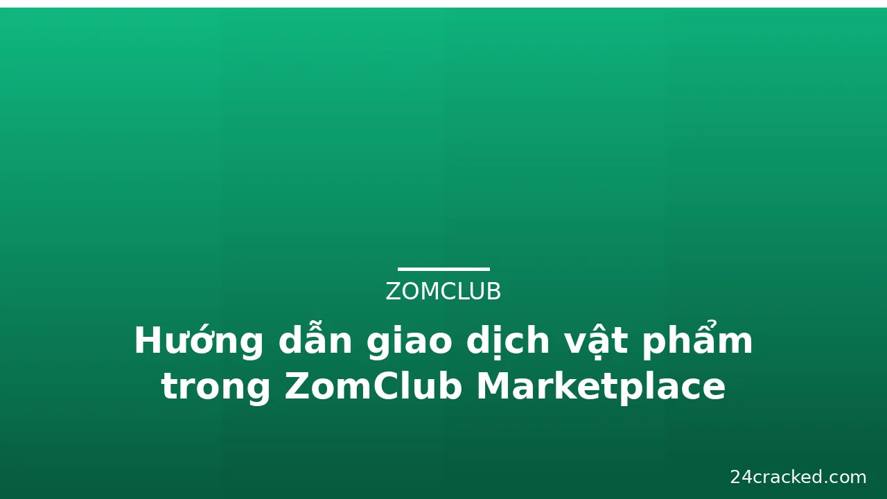 Hướng dẫn giao dịch vật phẩm trong ZomClub Marketplace — zomclub · ảnh 2