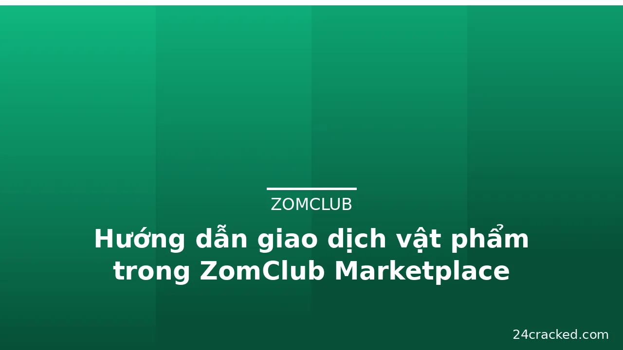 Hướng dẫn giao dịch vật phẩm trong ZomClub Marketplace — zomclub · ảnh 3