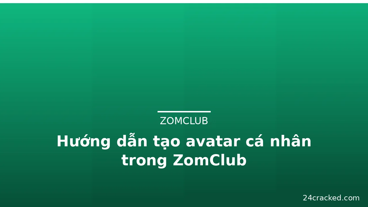 Hướng dẫn tạo avatar cá nhân trong ZomClub — zomclub · ảnh 2