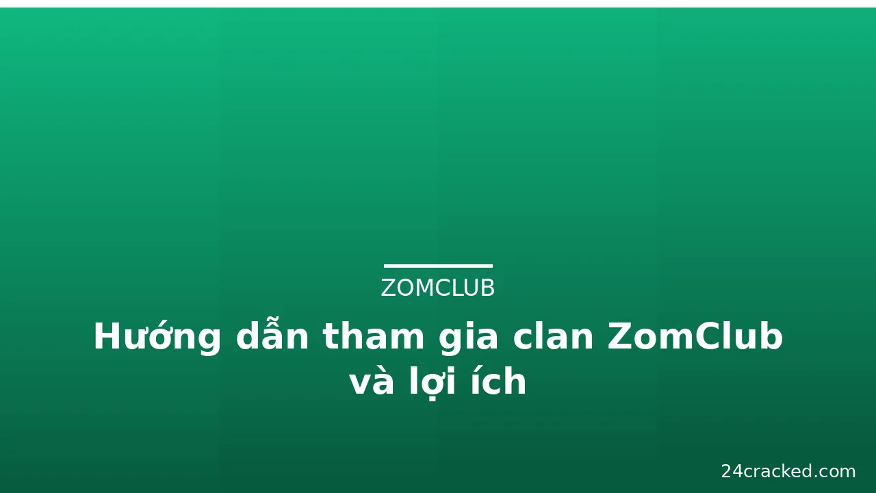 Hướng dẫn tham gia clan ZomClub và lợi ích — zomclub · ảnh 2