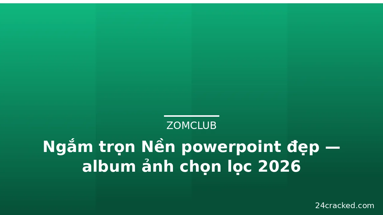 Ngắm trọn Nền powerpoint đẹp — album ảnh chọn lọc 2026 · ảnh 1