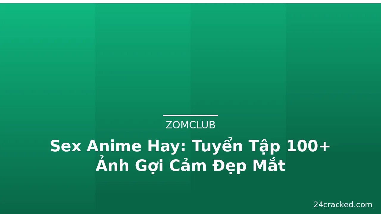 Sex Anime Hay: Tuyển Tập 100+ Ảnh Gợi Cảm Đẹp Mắt · ảnh 3
