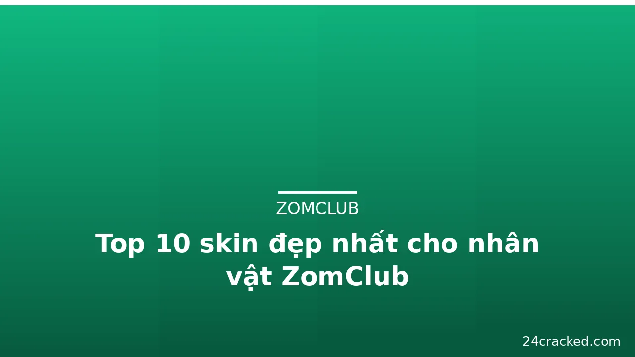 Top 10 skin đẹp nhất cho nhân vật ZomClub — zomclub · ảnh 2