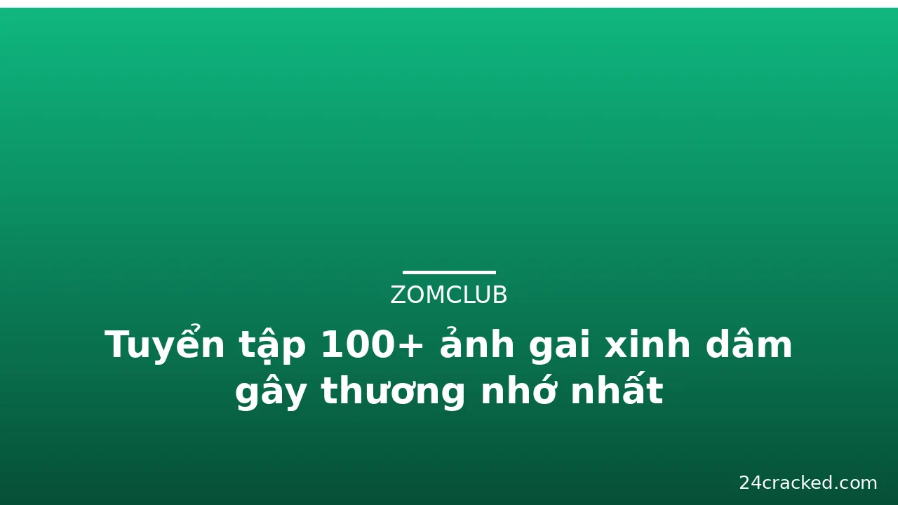 Tuyển tập 100+ ảnh gai xinh dâm gây thương nhớ nhất