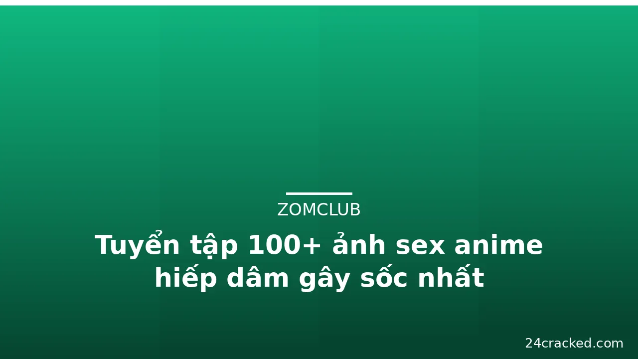 Tuyển tập 100+ ảnh sex anime hiếp dâm gây sốc nhất · ảnh 1