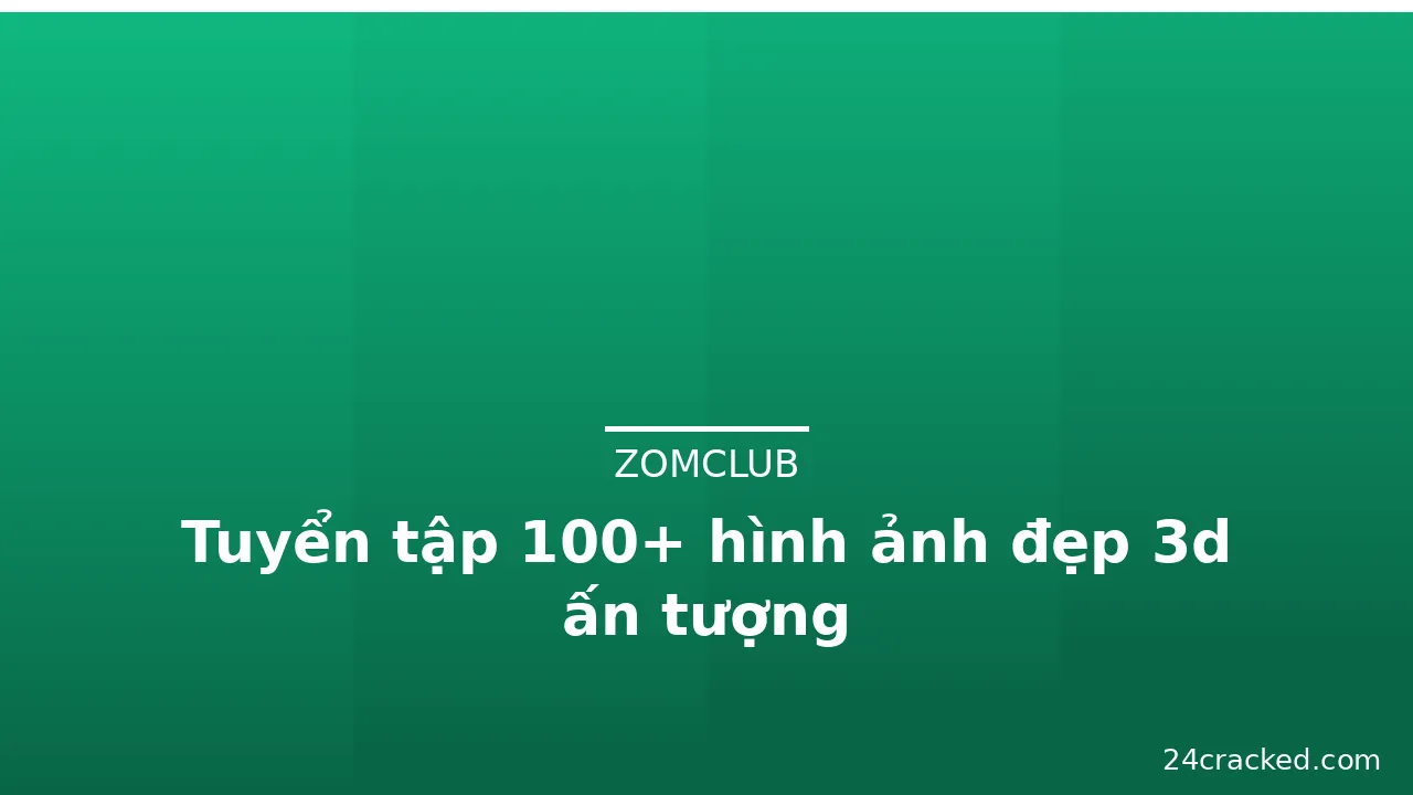 Tuyển tập 100+ hình ảnh đẹp 3d ấn tượng · ảnh 1