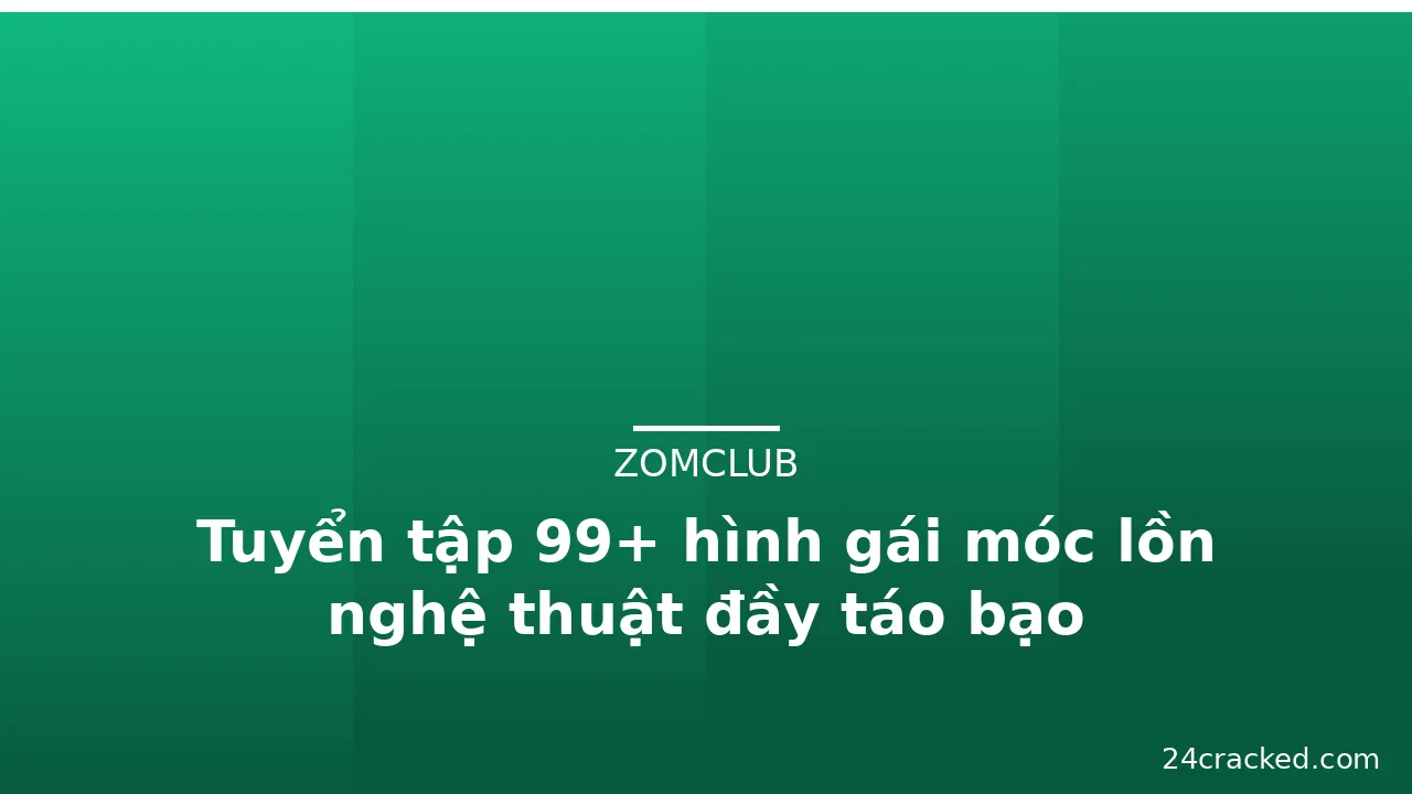 Tuyển tập 99+ hình gái móc lồn nghệ thuật đầy táo bạo · ảnh 1