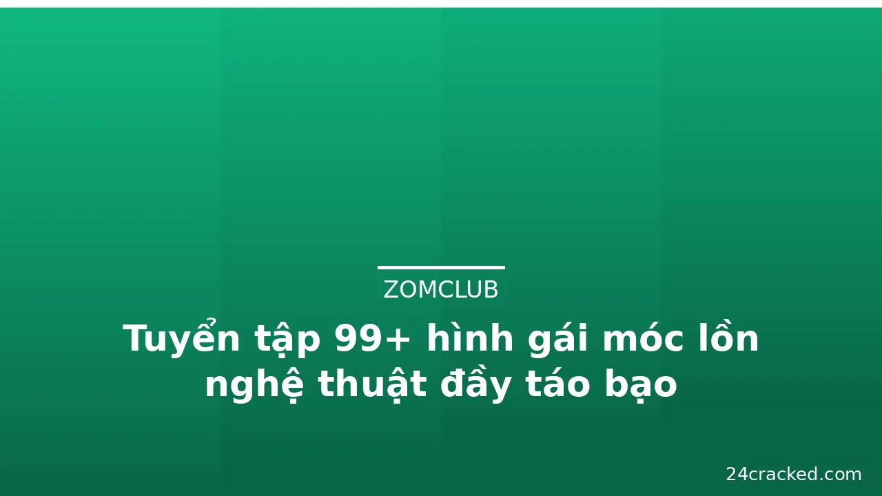 Tuyển tập 99+ hình gái móc lồn nghệ thuật đầy táo bạo · ảnh 3