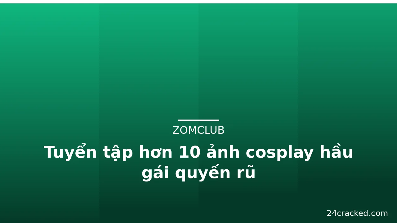 Tuyển tập hơn 10 ảnh cosplay hầu gái quyến rũ · ảnh 3