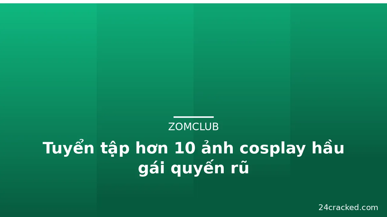 Tuyển tập hơn 10 ảnh cosplay hầu gái quyến rũ