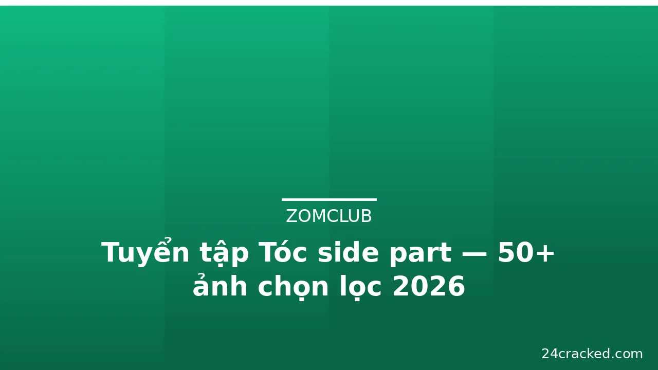 Tuyển tập Tóc side part — 50+ ảnh chọn lọc 2026 · ảnh 1
