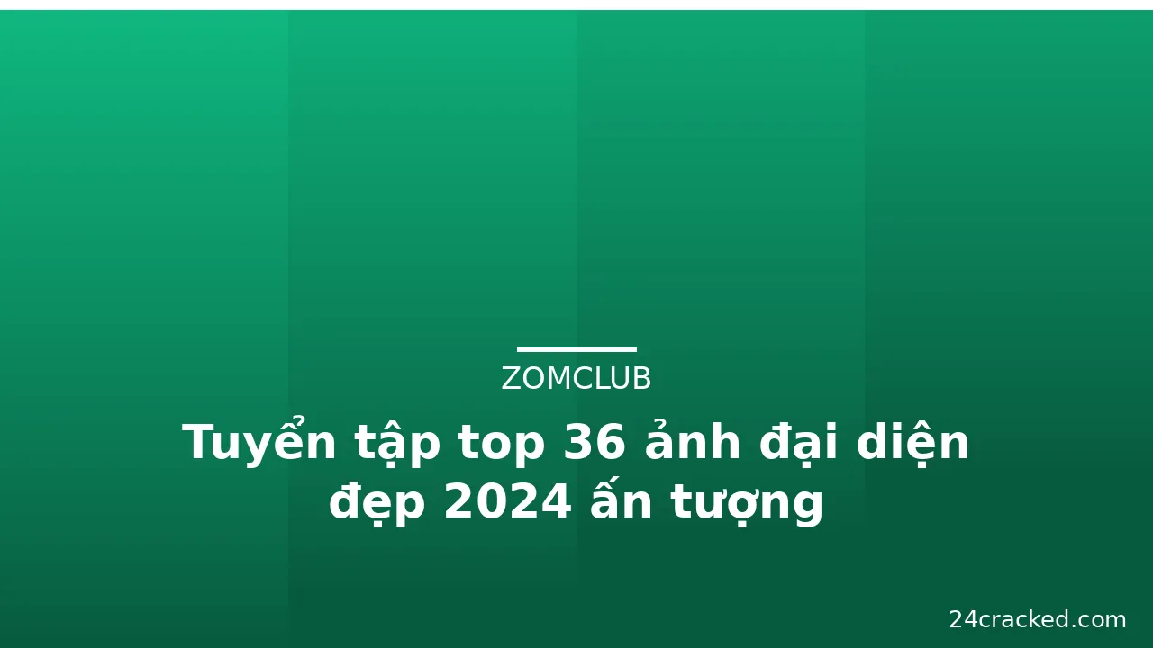 Tuyển tập top 36 ảnh đại diện đẹp 2024 ấn tượng · ảnh 1