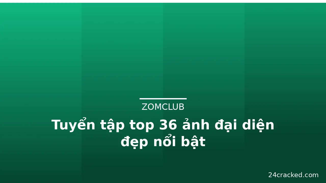 Tuyển tập top 36 ảnh đại diện đẹp nổi bật · ảnh 1