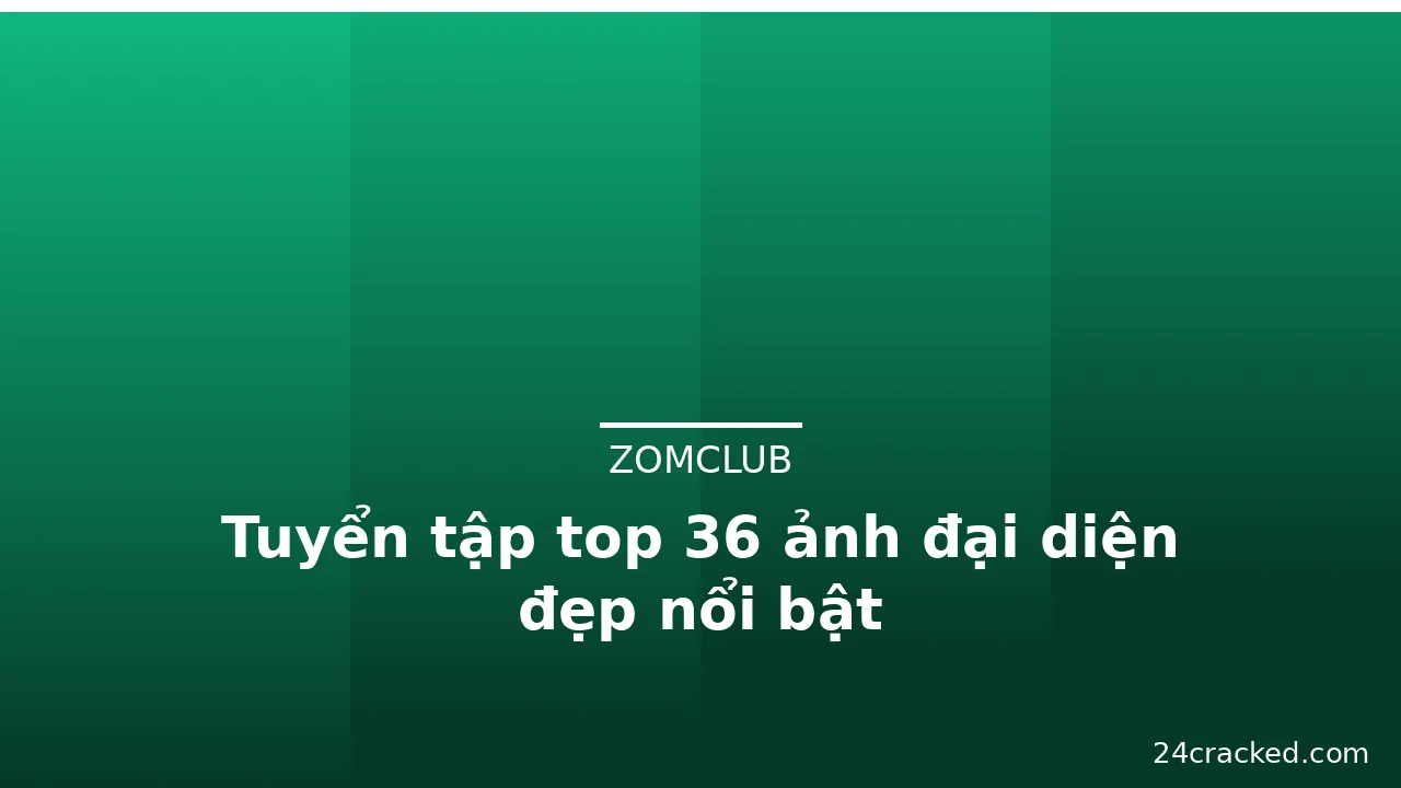 Tuyển tập top 36 ảnh đại diện đẹp nổi bật